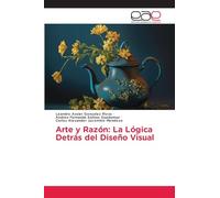 Arte y Razón: La Lógica Detrás del Diseño Visual