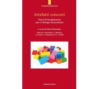 Artefatti concreti. Temi di fondamento per il design di prodotto