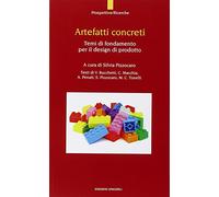 Artefatti concreti. Temi di fondamento per il design di prodotto