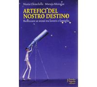 Artefici del nostro destino. Realizzare se stessi tra lavoro e famiglia