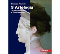 Artelogia. Per le Scuole superiori. Con e-book. Con espansione online. Dal Neoclassicismo al contemporaneo (Vol. 3)