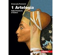 Artelogia – Per le Scuole superiori – Dalla preistoria al gotico (Vol. 1) con e-book