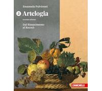 Artelogia. Per le Scuole superiori. Dal Rinascimento al rococò (Vol. 2)