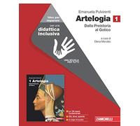 Artelogia. Versione arancione. Idee per imparare. Per le Scuole superiori. Dalla preistoria al gotico (Vol. 1)