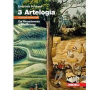 Artelogia. Versione arancione. Per le Scuole superiori. Con e-book. Con espansione online. Dal Rinascimento al Manierismo (Vol. 3)