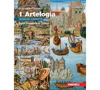 Artelogia. Versione compatta. Per le Scuole superiori. Con Contenuto digitale (fornito elettronicamente). Dalla Preistoria al Gotico (Vol. 1)