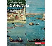 Artelogia. Versione compatta. Per le Scuole superiori. Con Contenuto digitale (fornito elettronicamente). Dal Rinascimento al Rococò (Vol. 2)
