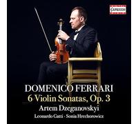 Artem Dzeganovskyi; Leonard Gatti; Sonia Hrechorowicz - Domenico Ferrari: 6 Violin Sonatas, Op.3