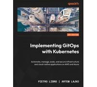 Artem Lajko Pietro Libro Implementing GitOps with Kubernetes (Tascabile)