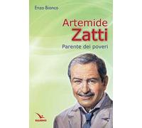 Artemide Zatti. Parente dei poveri