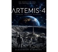 Artemis-4: Rinascere. Costruire. Ricordare.