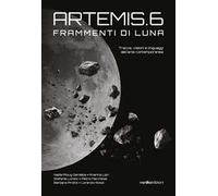 Artemis.6. Frammenti di Luna