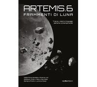 Artemis.6. Frammenti di Luna - [Vanillaedizioni]