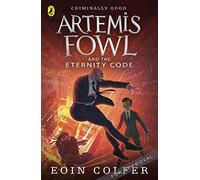 Artemis Fowl and the Eternity Code: Eoin Colfer
