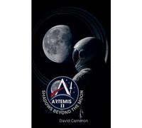 Artemis II: Shadows Beyond the Moon