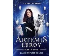Artémis Leroy: Tome 1, cycle 2 : Quand on parle du loup