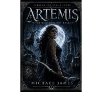 Artemis The Wild Does Not Kneel: Through The Eyes Of Gods: 22