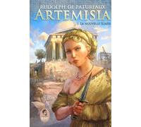 ARTEMISIA 1. La nouvelle Iliade