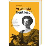 Artemisia Gentileschi: Kämpferische Barockmalerin - Kompromisslose Geschäftsfrau - Künstlerin zwischen Florenz und Rom (Reihenweise kluge Frauen): 6