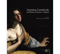 Artemisia Gentileschi tra Roma, Firenze e Napoli