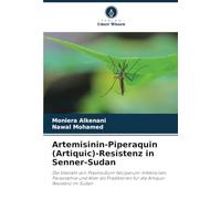 Artemisinin-Piperaquin (Artiquic)-Resistenz in Senner-Sudan: Die Vielzahl von Plasmodium falciparum-Infektionen, Parasitämie und Alter als Prädiktoren für die Artiquic-Resistenz im Sudan