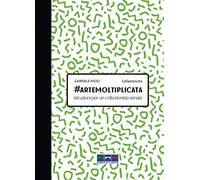 #artemoltiplicata. Istruzioni per un collezionista seriale