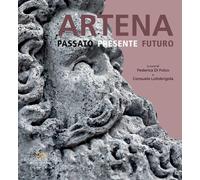 Artena. Passato presente futuro - 2022 - Gangemi Editore