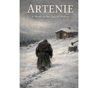 Artenie: A monk in the age of wolves