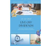 Artenie Alexandru Live Off Dividends (Tascabile)