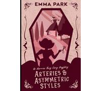 Arteries and Asymmetric Styles: A Midlife Paranormal Cozy Mystery: 1