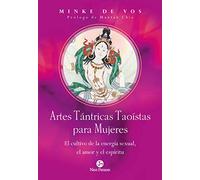 Artes Tántricas Taoístas para Mujeres: El cultivo de la energía sexual, el amor y el espíritu