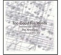 Artesians - Too Good for Words