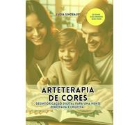 Arteterapia De Cores: Desintoxicação Digital Para Uma Mente