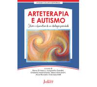 Arteterapia e autismo. Colori e sfumature di un dialogo possibile - Di Mar...