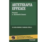Arteterapia efficace. Processi e strumenti di lavoro