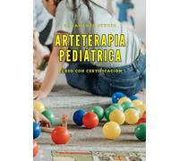 Arteterapia Pediátrica: El arte en la Salud - Curso especializado con Certificación - Avalado (Spanish Edition)