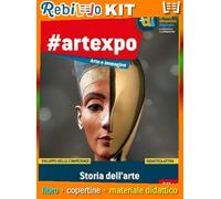 #ARTEXPO - LINGUAGGIO VISIVO + STORIA DELL'ARTE + CATALOGO (9788826821641) - Libro Scolastico + Kit Scuola con Copertine Rebillo
