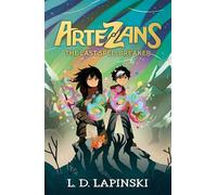 Artezans: The Last Spellbreaker: Book 3 - The stunning conclusion to epic magical fantasy trilogy