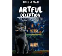 Artful Deception: The Past Whispers Through Every Falling Leaf: 1