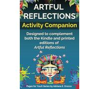 Artful Reflections Activity Companion: A Supplement for Use with Artful Reflections: A Coloring and Activity Book for Calm, Creativity, and Strength