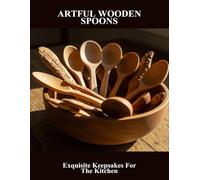 Artful Wooden Spoons: Exquisite Keepsakes For The Kitchen