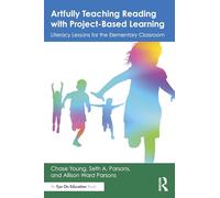 Artfully Teaching Reading with Project-Based Learning: Literacy Lessons for the Elementary Classroom