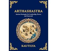 Arthashastra: Ancient Strategies for Leadership, Power, and Statecraft (Large Print Deluxe Edition For Easy Reading): 21