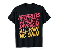 Arthritis Athlete Division all Pain No Gain - Maglietta