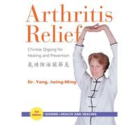 Dr. Jwing-Ming Yang Ph.D. Arthritis Relief (Tascabile) Qigong-Health and Healing