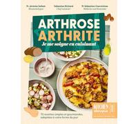 Arthrose, arthrite - je me soigne en cuisinant