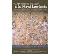 Arthur A. Demarest The Terminal Classic in the Maya Lowlands (Tascabile)