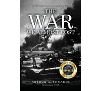 Arthur a Edwards The War We Almost Lost (Tascabile)