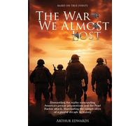 Arthur a Edwards The War We Almost Lost (Tascabile)
