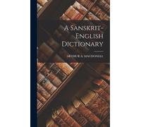 Arthur a Macdonell A Sanskrit-English Dictionary (Copertina rigida)